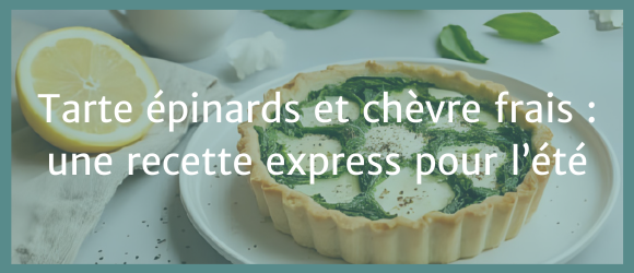 Lire la suite à propos de l’article Tarte épinards et chèvre frais : une recette express pour l&rsquo;été
