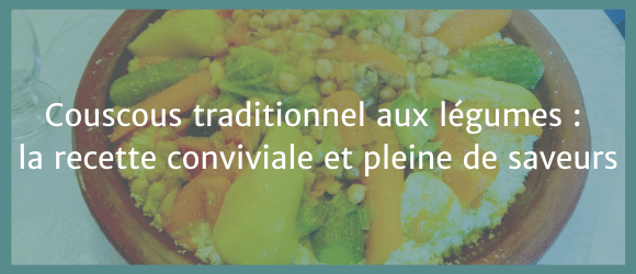 Lire la suite à propos de l’article Couscous traditionnel aux légumes : la recette conviviale et pleine de saveurs