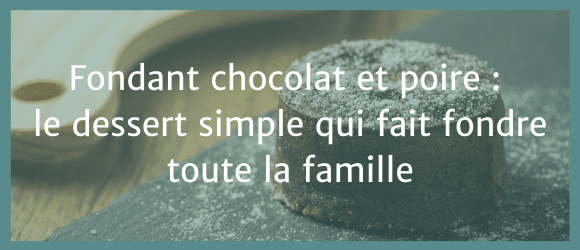 Lire la suite à propos de l’article Fondant chocolat et poire : le dessert simple qui fait fondre toute la famille