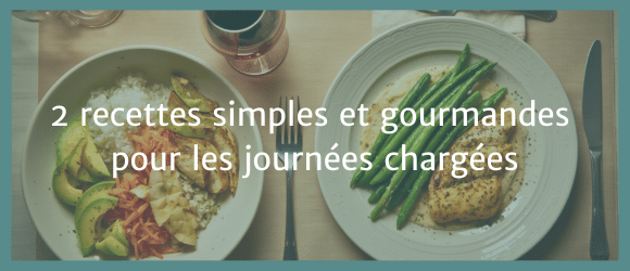 Lire la suite à propos de l’article 2 recettes simples et gourmandes pour les journées chargées
