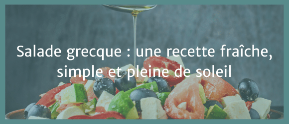Lire la suite à propos de l’article Salade grecque : une recette fraîche, simple et pleine de soleil