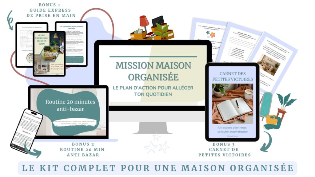 ensemble de documents pour illustrer mon kit complet pour une maison organisée