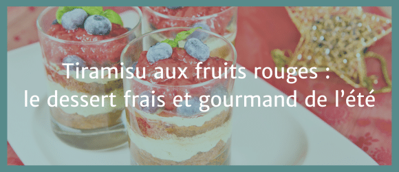 Lire la suite à propos de l’article Tiramisu aux fruits rouges : le dessert frais et gourmand de l&rsquo;été