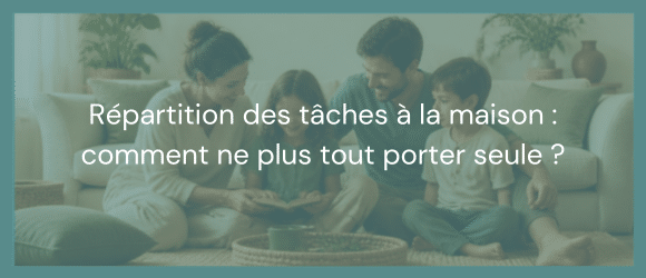 Lire la suite à propos de l’article Répartition des tâches à la maison : comment ne plus tout porter seule ?