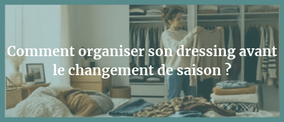 Lire la suite à propos de l’article Comment organiser son dressing avant le changement de saison ?