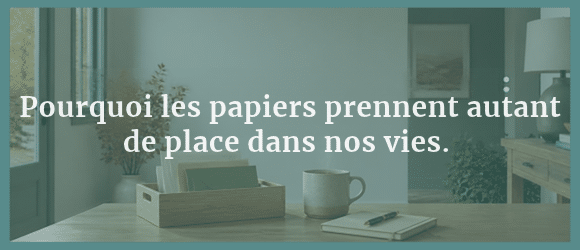 Lire la suite à propos de l’article Pourquoi les papiers prennent autant de place dans nos vies (et comment reprendre le contrôle)